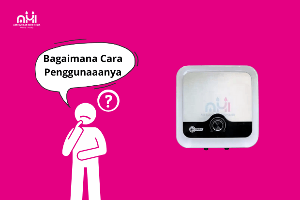 Cara Menggunakan Water Heater yang Benar untuk Kenyamanan dan Keamanan