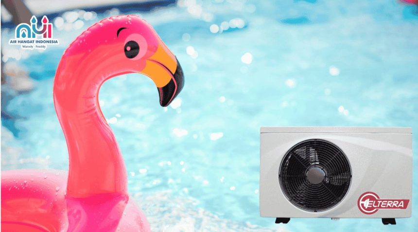 Water Heater untuk Kolam Renang yang Efisien dan Tahan Lama